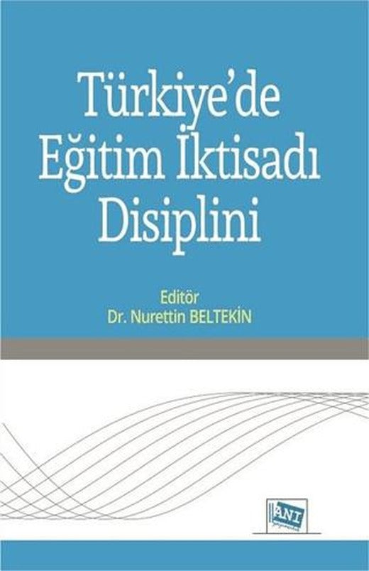 Türkiye'de Eğitim İktisadı Disiplini | Anı Yayıncılık (Ciltsiz)