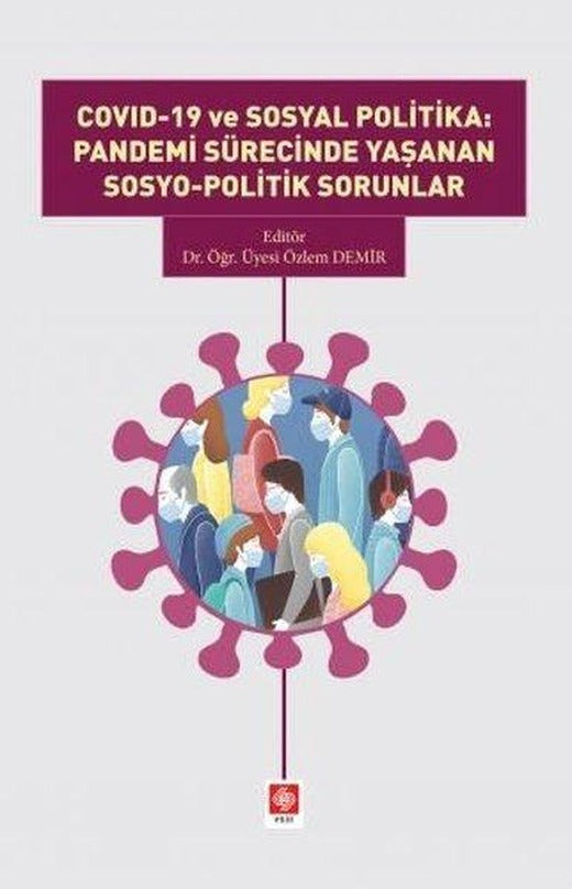 Covid 19 ve Sosyal Politika: Pandemi Sürecinde Yaşanan Sosyo-Politik Sorunlar | Ekin Basım Yayın (İnce Kapak)
