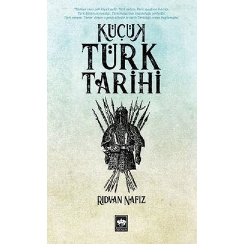 Küçük Türk Tarihi | Ötüken Neşriyat Yayınları