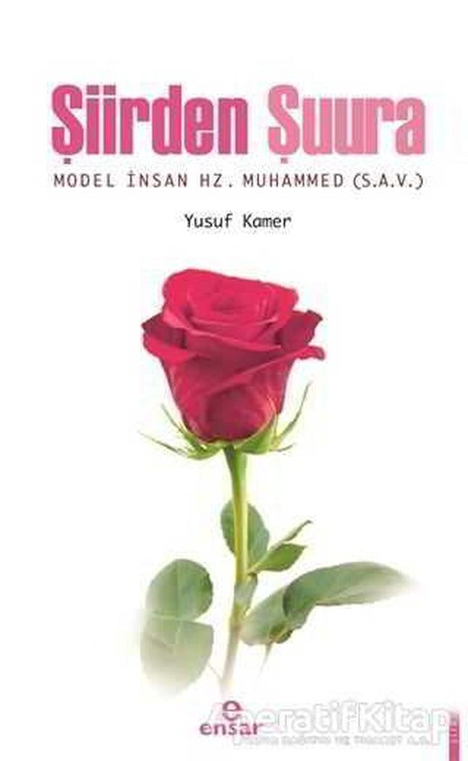 Şiirden Şuura Model İnsan Hz. Muhammed (s.a.v) - Yusuf Kamer - Ensar Neşriyat | Ensar Neşriyat