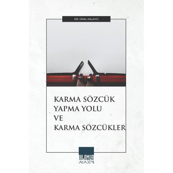 Karma Sözcük Yapma Yolu ve Karma Sözcükler