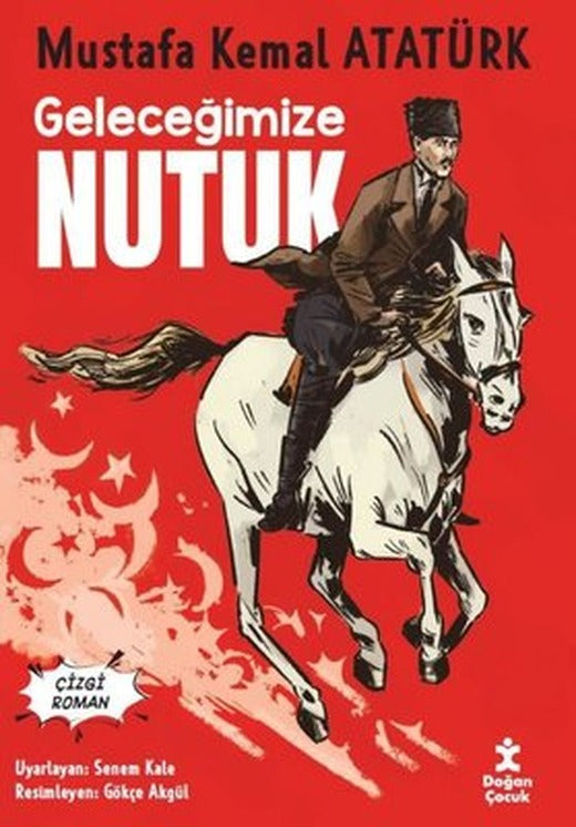 Geleceğimize Nutuk | Doğan Çocuk (İnce Kapak)