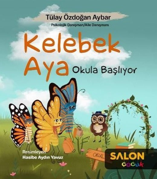 Kelebek Aya Okula Başlıyor | Salon Çocuk (İnce Kapak)