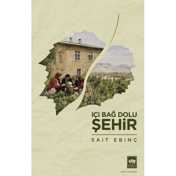 İçi Bağ Dolu Şehir | Ötüken Neşriyat (Ciltsiz)