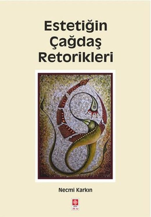Estetiğin Çağdaş Retorikleri | Ekin Basım Yayın (İnce Kapak)