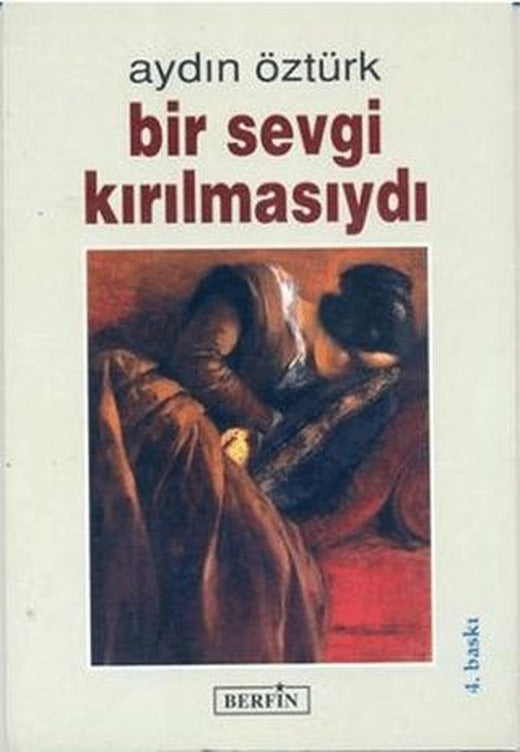 Bir Sevgi Kırılmasıydı | Berfin Yayınları (Ciltsiz)