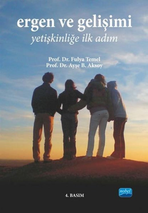 Ergen ve Gelişimi - Yetişkinliğe İlk Adımı | Nobel Akademik Yayıncılık (İnce Kapak)