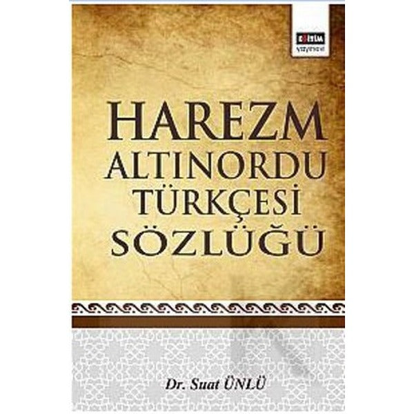 Harezm Altınordu Türkçesi Sözlüğü | Eğitim Yayınevi (İnce Kapak)