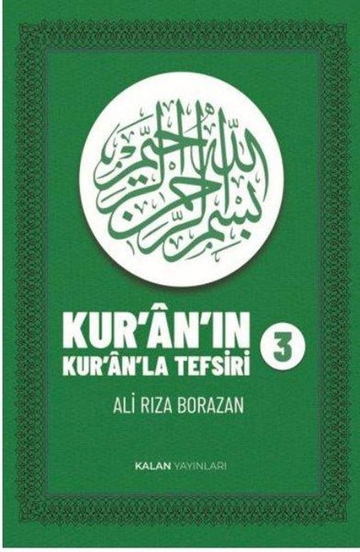 Kur'an'ın Kur'an'la Tefsiri Cilt 3 | Kalan Yayınları (İnce Kapak)