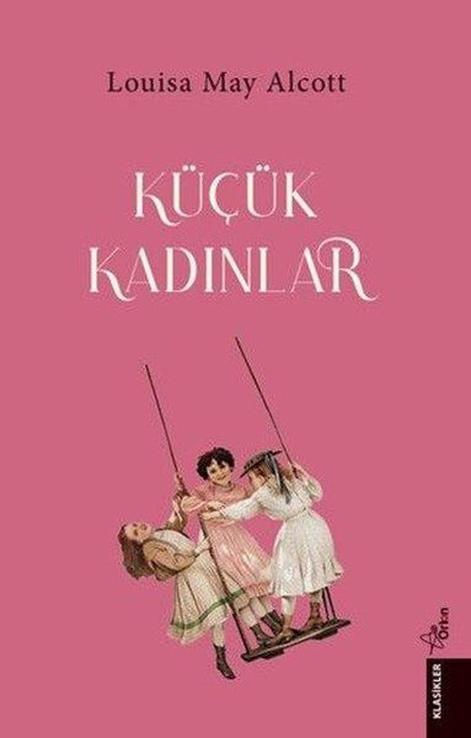 Küçük Kadınlar | Orion Yayınevi (İnce Kapak)
