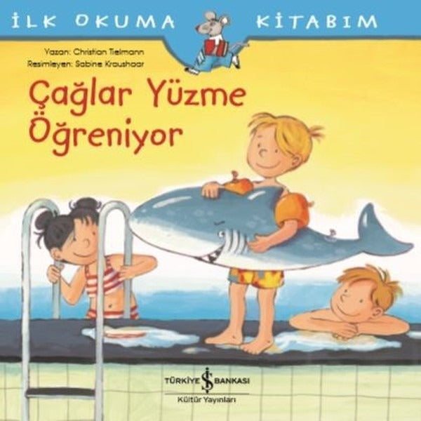 Çağlar Yüzme Öğreniyor-İlk Okuma Kitabım | İş Bankası Kültür Yayınları