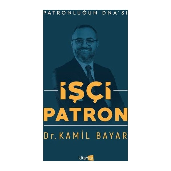 İşçi Patron - Patronluğun DNA'sı | Kitapita (İnce Kapak)