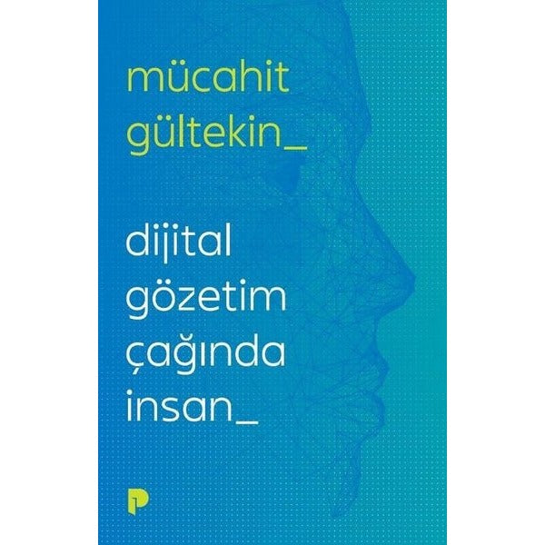 Dijital Gözetim Çağında İnsan | Pınar Yayınları (Ciltsiz)