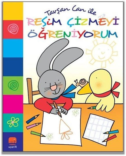 Tavşan Can ile Resim Çizmeyi Öğreniyorum | Uçan Fil (İnce Kapak)