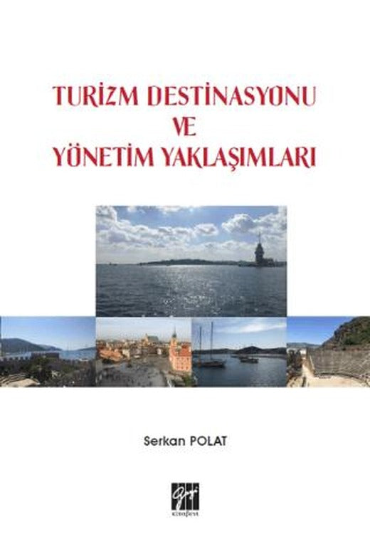 Turizm Destinasyonu ve Yönetim Yaklaşımları | Gazi Kitabevi (Ciltsiz)