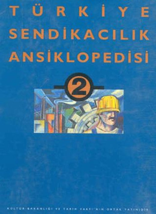 Türkiye Sendikacılık Ansiklopedisi  Cilt: 2 | Tarih Vakfı Yurt Yayınları (Ciltli)