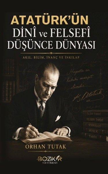 Atatürk'ün Dini Ve Felsefi Düşünce Dünyası | Bozkır Yayınevi (İnce Kapak)  - Resim 1