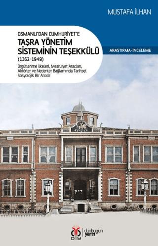 Osmanlı’dan Cumhuriyet’e Taşra Yönetim Sisteminin Teşekkülü (1362-1949) | DBY Yayınları (Ciltsiz)  - Resim 1