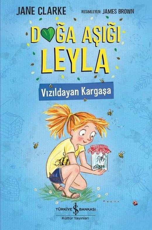 Doğa Aşığı Leyla - Vızıldayan Kargaşa | İş Bankası Kültür Yayınları (İnce Kapak)