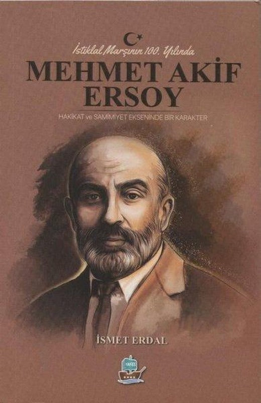 İstiklal Marşının 100. Yılında Mehmet Akif Ersoy | Yafes Yayınları (İnce Kapak)