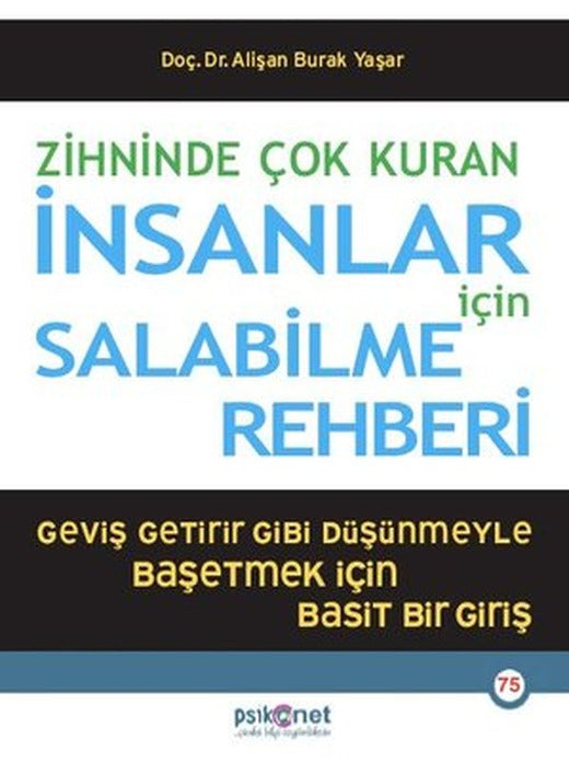 Zihninde Çok Kuran İnsanlar İçin Salabilme Rehberi | Psikonet (İnce Kapak)