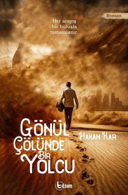 Gönül Çölünde Bir Yolcu | Tılsım Yayınevi (Ciltsiz)