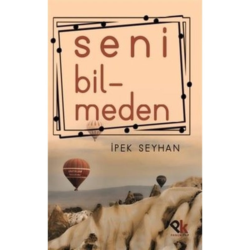 Seni Bilmeden | Panu Kitap
