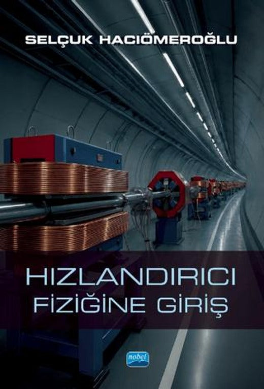 Hızlandırıcı Fiziğine Giriş | Nobel Akademik Yayıncılık (Ciltsiz)