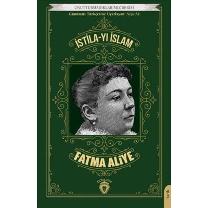 Unutturmadıklarımız Serisi - İstila-yı İslam | Dorlion Yayınları (Ciltsiz)