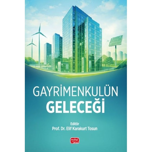 Gayrimenkulün Geleceği | Nobel Bilimsel Eserler (İnce Kapak)