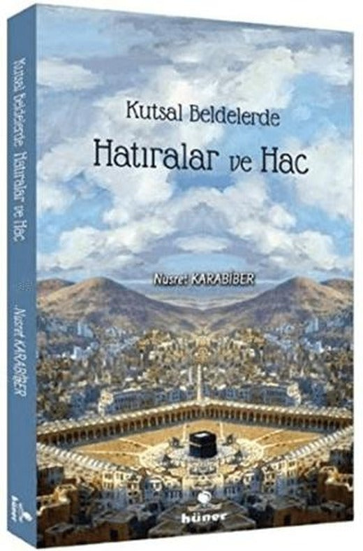 Kutsal Beldelerde Hatıralar ve Hac | Hüner Yayınevi (Ciltsiz)