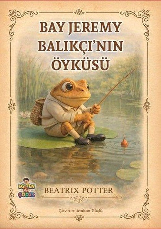 Bay Jeremy Balıkçı'nın Öyküsü | Eğiten Çocuk (İnce Kapak)