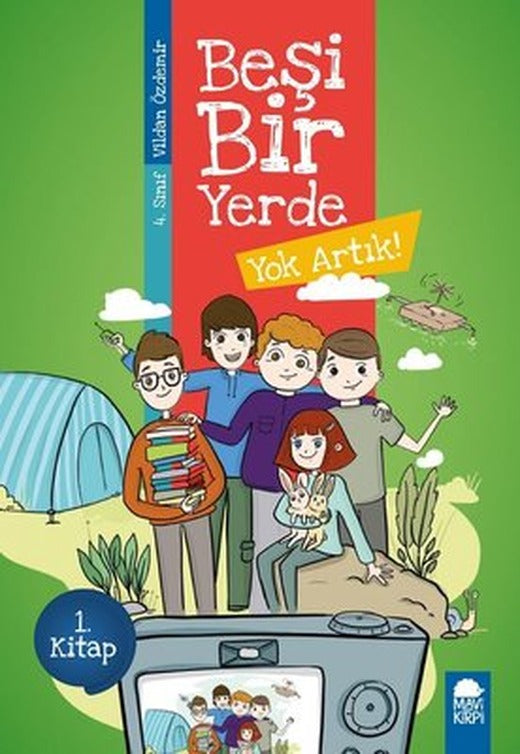 Yok Artık-Beşi Bir Yerde 1.Kitap-4.Sınıf Okuma Kitabı | Mavi Kirpi