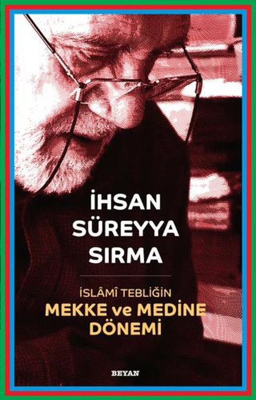 İslami Tebliğin Mekke ve Medine Dönemi | Beyan Yayınları (Ciltli)