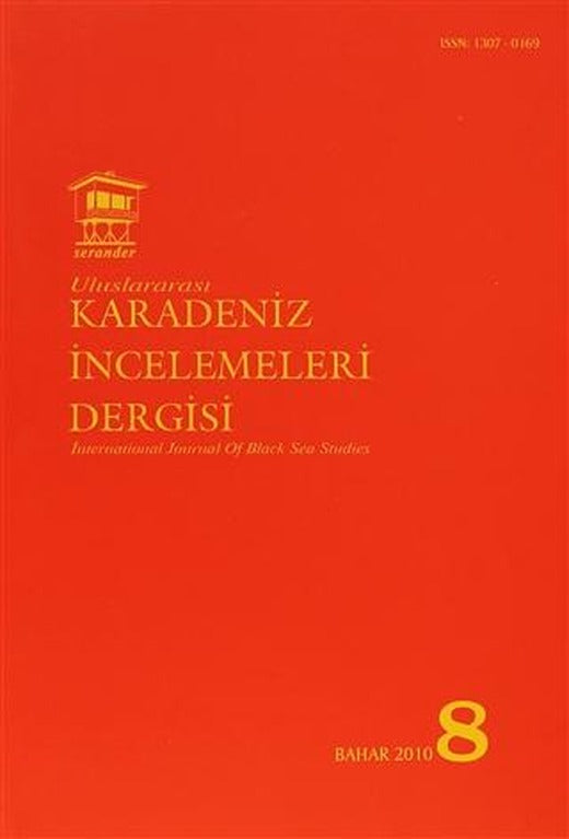 Uluslararası Karadeniz İncelemeleri Dergisi / İnternational Journal Of Black Sea Studies Sayı: 8 | Serander Yayınları (Ciltsiz)