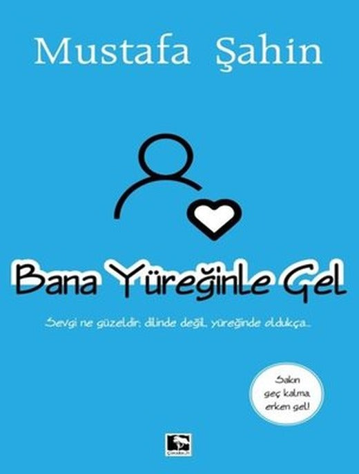 Bana Yüreğinle Gel | Çınaraltı Yayınları