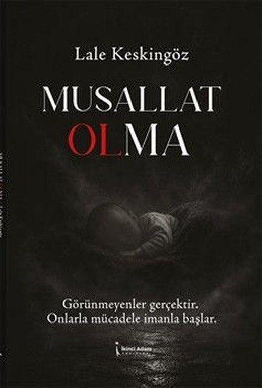 Musallat Olma | İkinci Adam Yayınları (İnce Kapak)