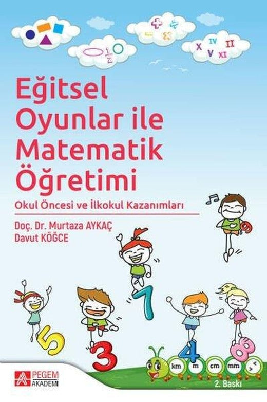Eğitsel Oyunlar ile Matematik Öğretimi | Pegem Akademi Yayıncılık (İnce Kapak)