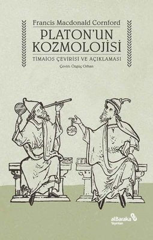 Platon'un Kozmolojisi - Timaios Çevirisi ve Açıklaması | alBaraka Yayınları