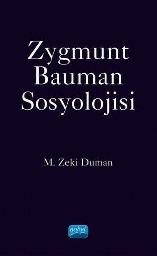 Zygmunt Bauman Sosyolojisi | Nobel Akademik Yayıncılık (İnce Kapak)