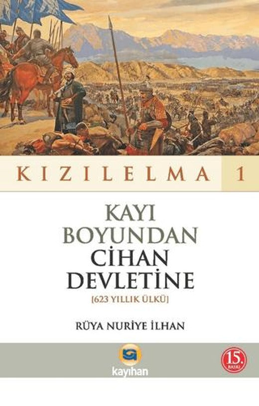 Kızılelma 1 - Kayı Boyundan Cihan Devletine (623 Yıllk Ülkü)