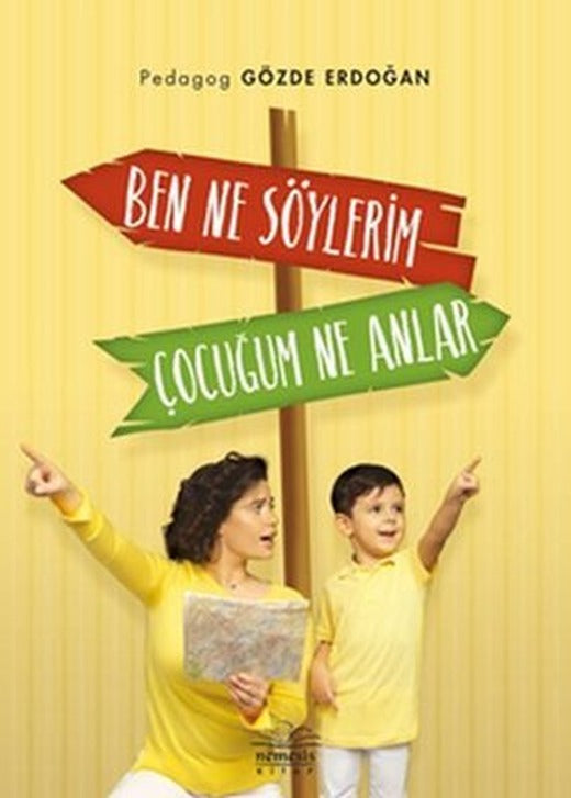 Ben Ne Söylerim Çocuğum Ne Anlar | Nemesis Kitap