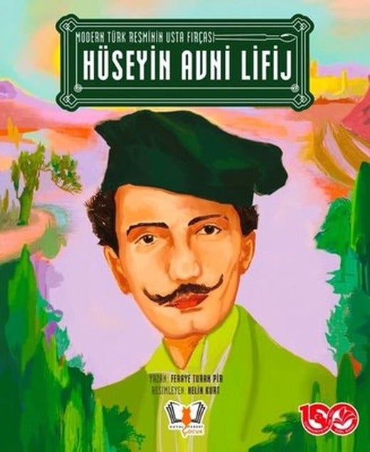 Hüseyin Avni Lifij - Modern Türk Resminin Usta Fırçası | Hayalperest Çocuk
