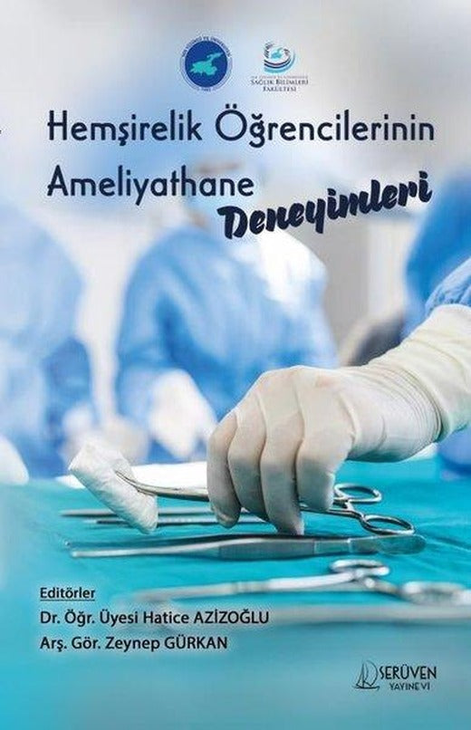 Hemşirelik Öğrencilerinin Ameliyathane Deneyimleri | Serüven Yayınevi (İnce Kapak)