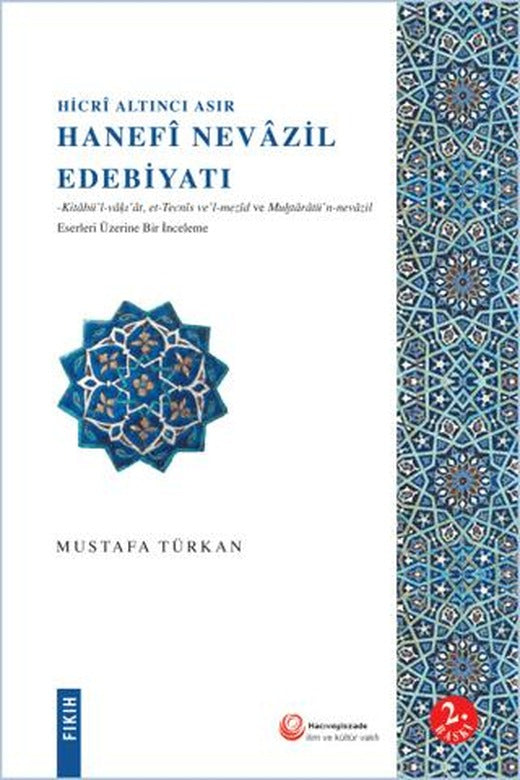 Hicri Altıncı Asır Hanefi Nevazil Edebiyatı