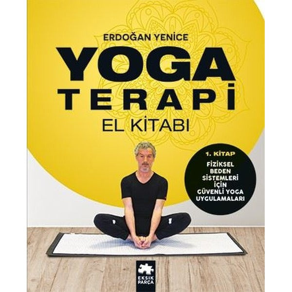 Yoga Terapi El Kitabı 1.Kitap | Eksik Parça Yayınları (İnce Kapak)