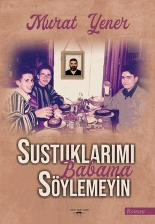 Sustuklarımı Babama Söylemeyin | Sokak Kitapları Yayınları