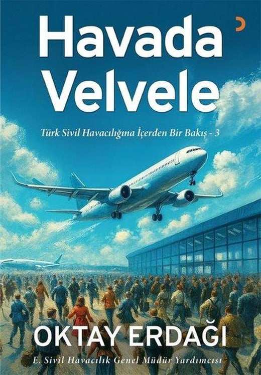 Havada Velvele - Türk Sivil Havacılığına İçerden Bir Bakış 3 | Cinius (İnce Kapak)