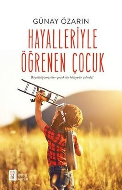 Hayalleriyle Öğrenen Çocuk | Mona Yayınları
