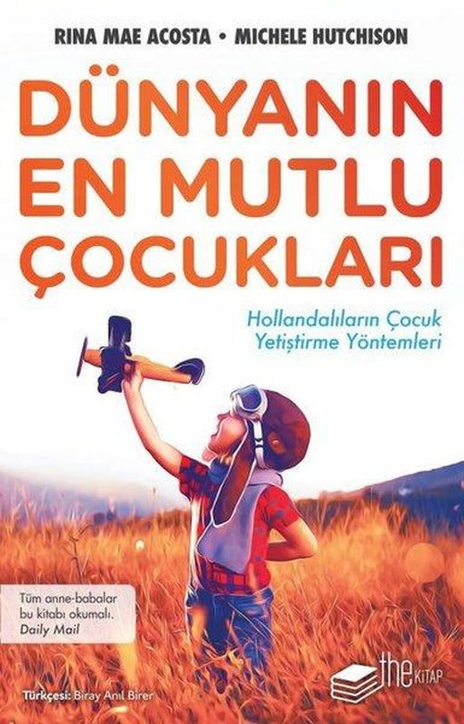 Dünyanın En Mutlu Çocukları-Hollandalıların Çocuk Yetiştirme Yöntemleri | The Kitap (e-Kitap)